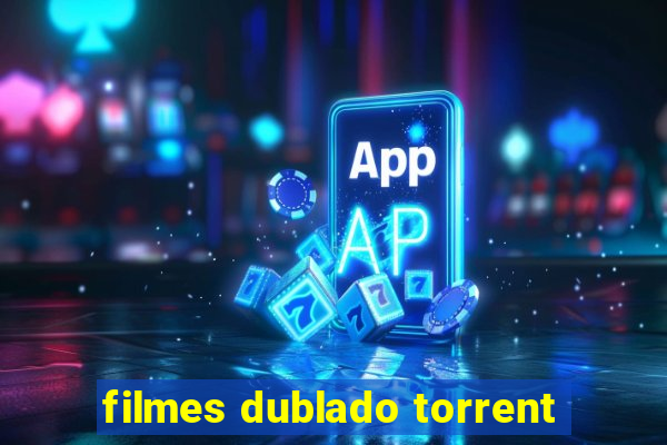 filmes dublado torrent